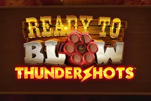 Ready to Blow: Thundershots - SUPERBET388